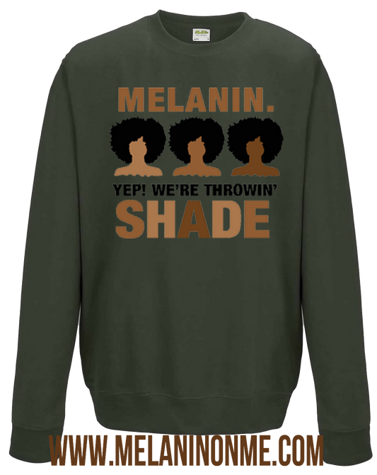 Melanin Yep We're Throwin Shade Sweatshirt