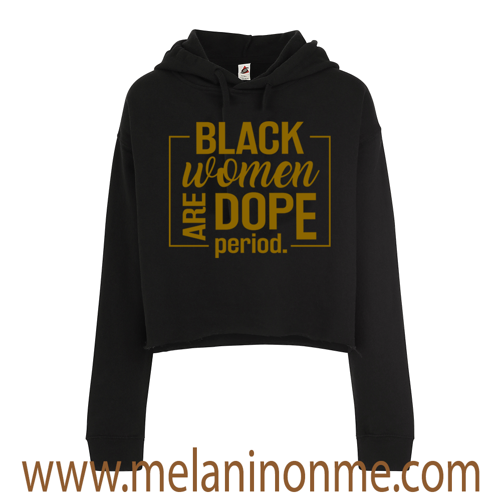 Black Women Are Dope Crop Hoodie