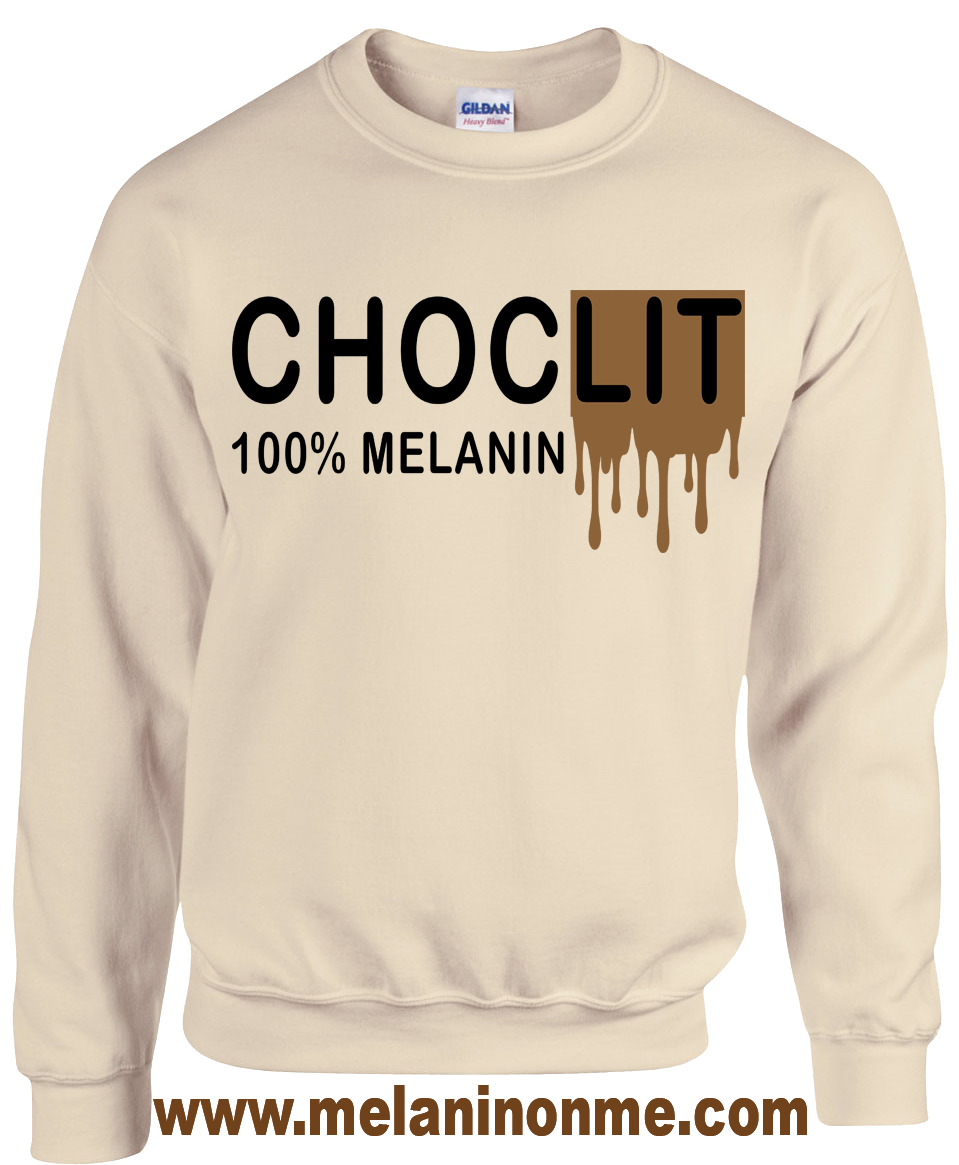 Choclit 100% Melanin (Limited Edition) Sweatshirt