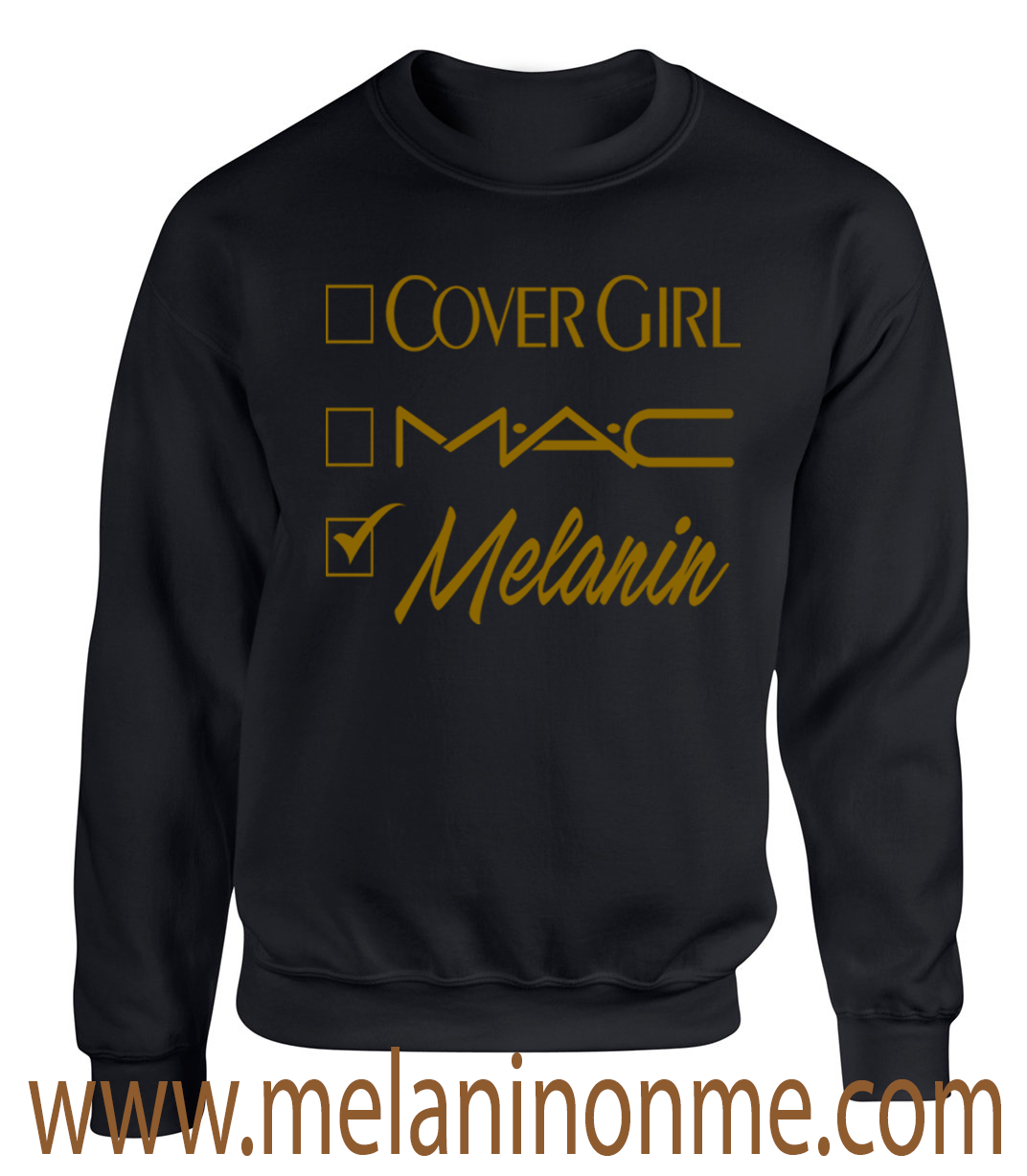 Covergirl Mac Melanin (Limited Edition) Sweatshirt