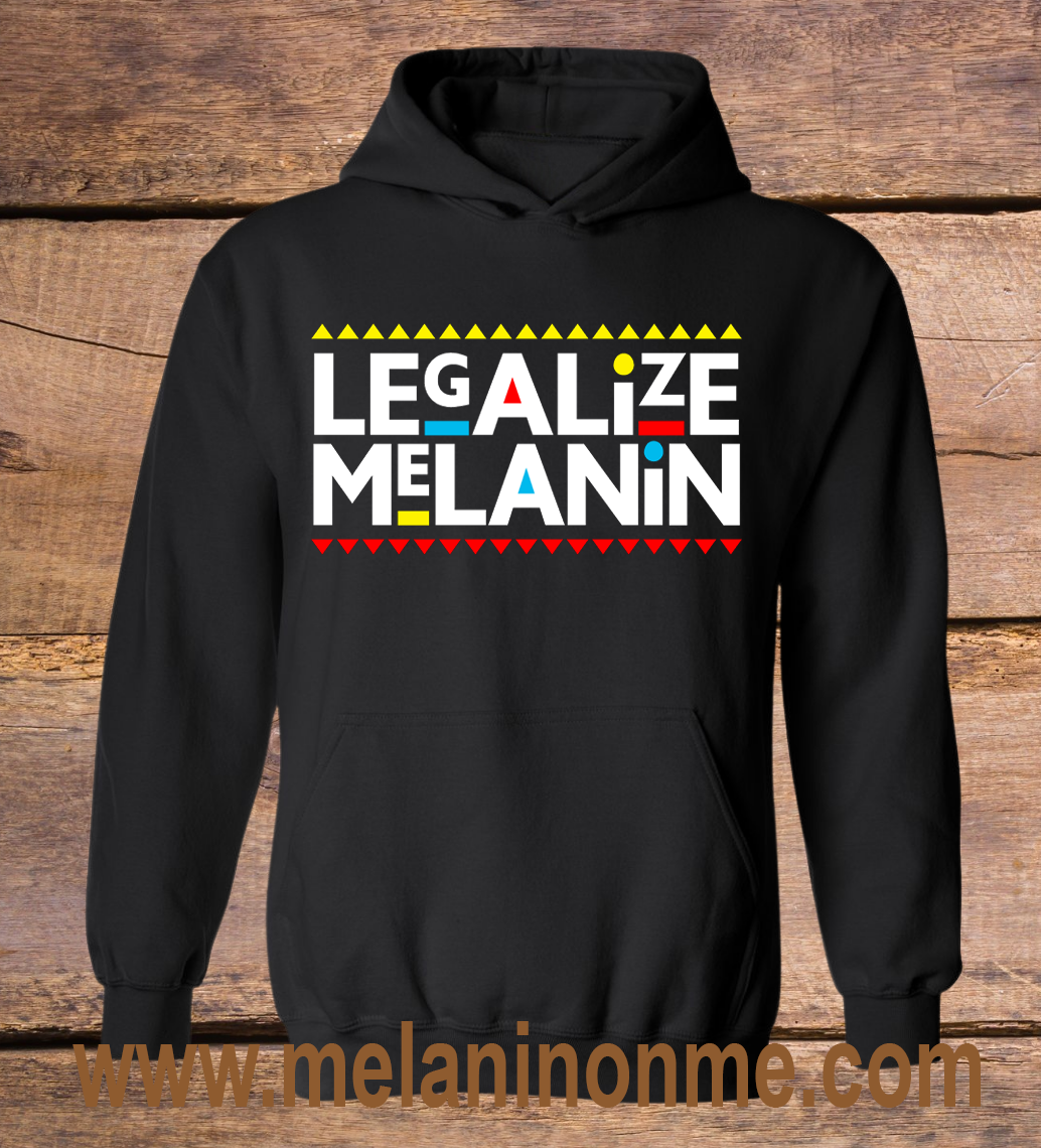Legalize Melanin Hoodie