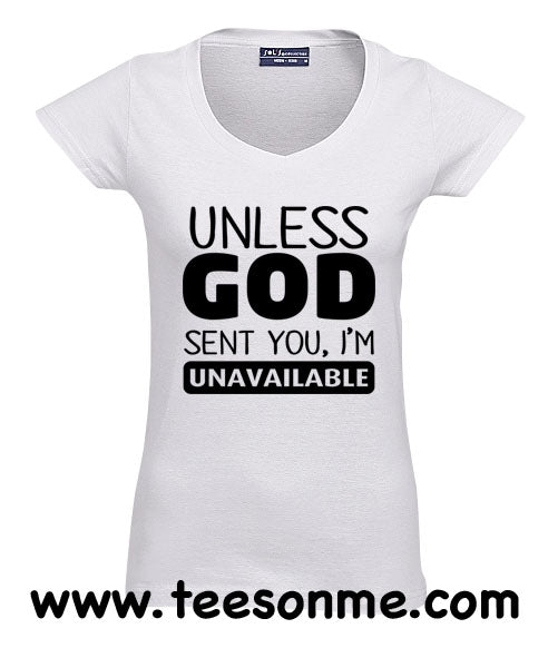 Unless God Sent You Im Unavailable-UniSex