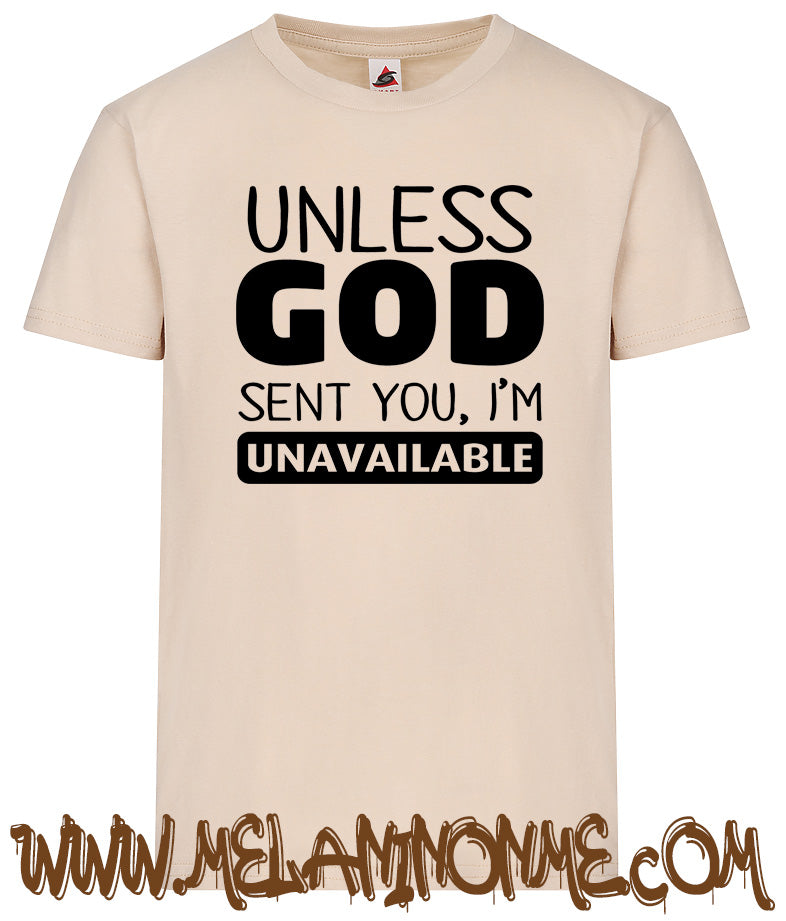 Unless God Sent You Im Unavailable-UniSex
