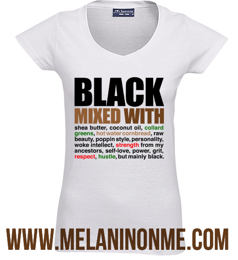 Black Mixed With Melanin Tshirt