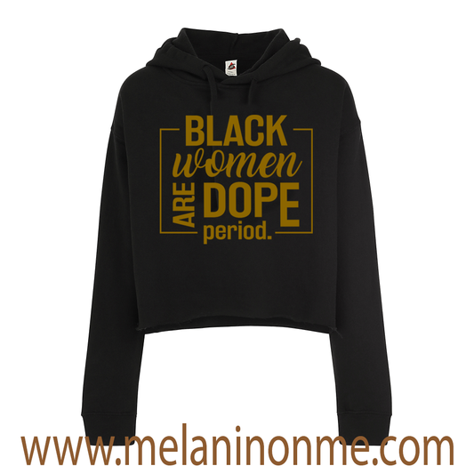 Black Women Are Dope Crop Hoodie