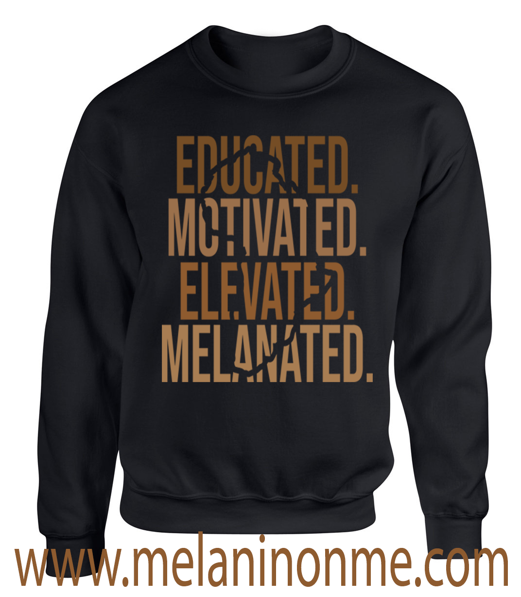 Educated Motivated Elevated Melanated (Limited Edition) Sweatshirt