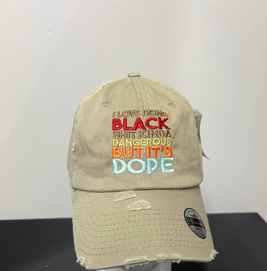 I love being black shit kinda dangerous but its Dope