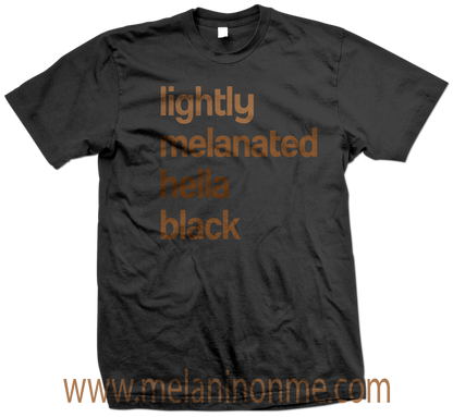 Lightly Melanated Hella Black Tshirt - Unisex