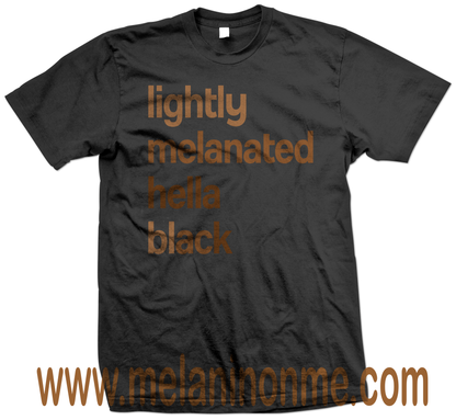Lightly Melanated Hella Black Tshirt - Unisex