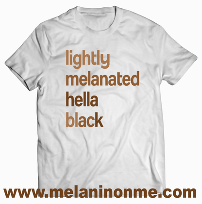 Lightly Melanated Hella Black Tshirt - Unisex