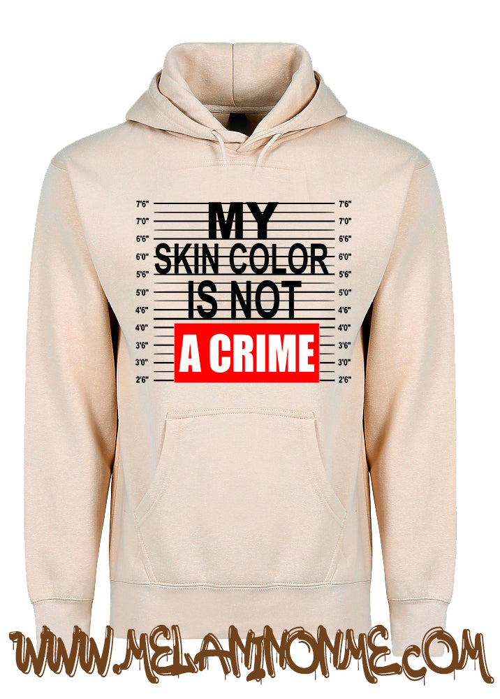 My Skin Color Not A Crime Hoodie